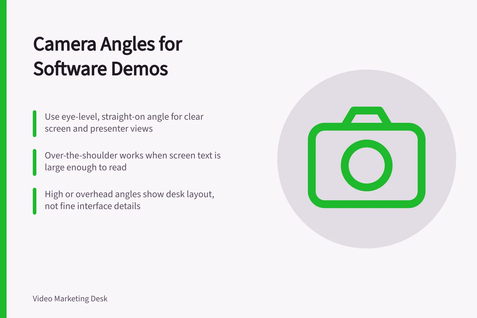 Camera Angles for Software Demos: Use eye-level, straight-on angle for clear screen and presenter views; Over-the-shoulder works when screen text is large enough to read; High or overhead angles show desk layout, not fine interface details
