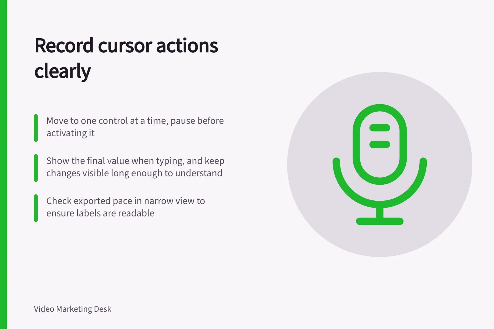 Record cursor actions clearly: Move to one control at a time, pause before activating it; Show the final value when typing, and keep changes visible long enough to understand; Check exported pace in narrow view to ensure labels are readable