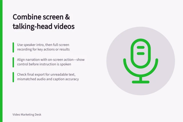 Combine screen & talking-head videos: Use speaker intro, then full-screen recording for key actions or results; Align narration with on-screen action—show control before instruction is spoken; Check final export for unreadable text, mismatched audio and caption accuracy. Using screen recordings alongside a talking-head video